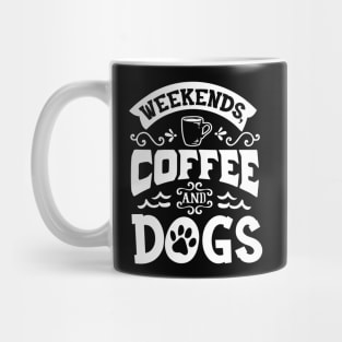 Weekend Dogs And Coffee Mug